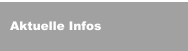 Aktuelle Infos